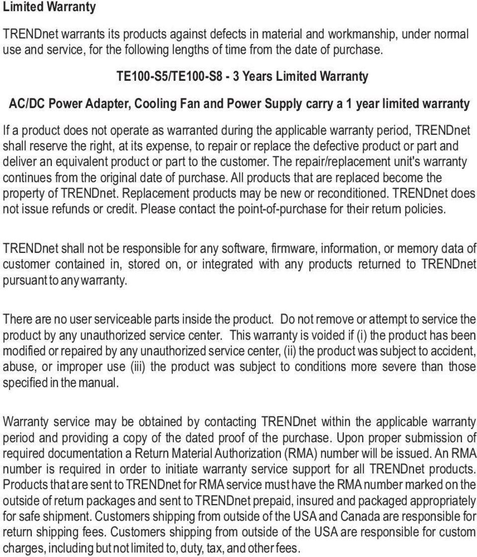 period, TRENDnet shall reserve the right, at its expense, to repair or replace the defective product or part and deliver an equivalent product or part to the customer.