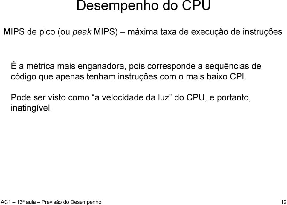 apenas tenham instruções com o mais baixo CPI.