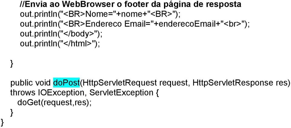 println("</html>"); public void dopost(httpservletrequest request,