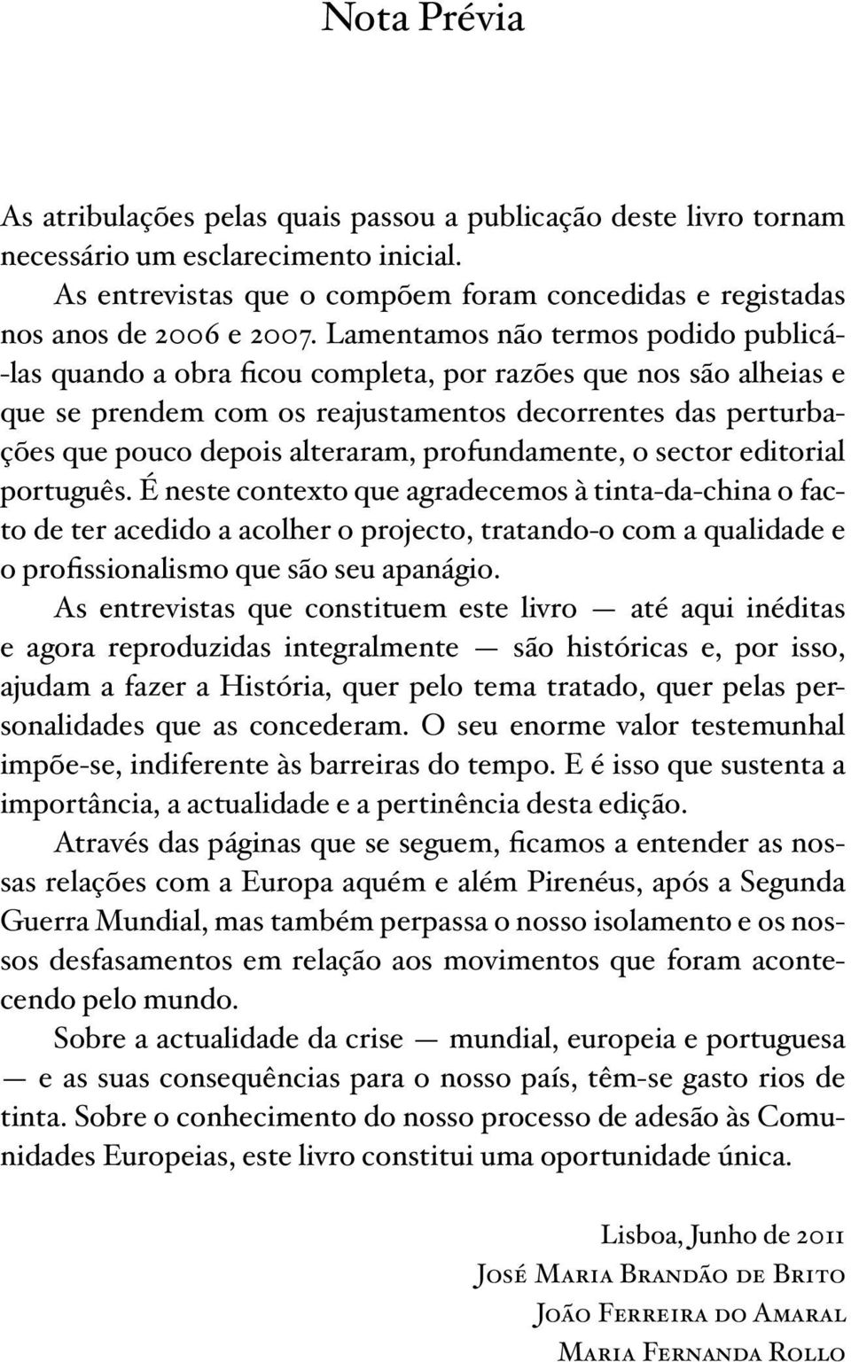 profundamente, o sector editorial português.