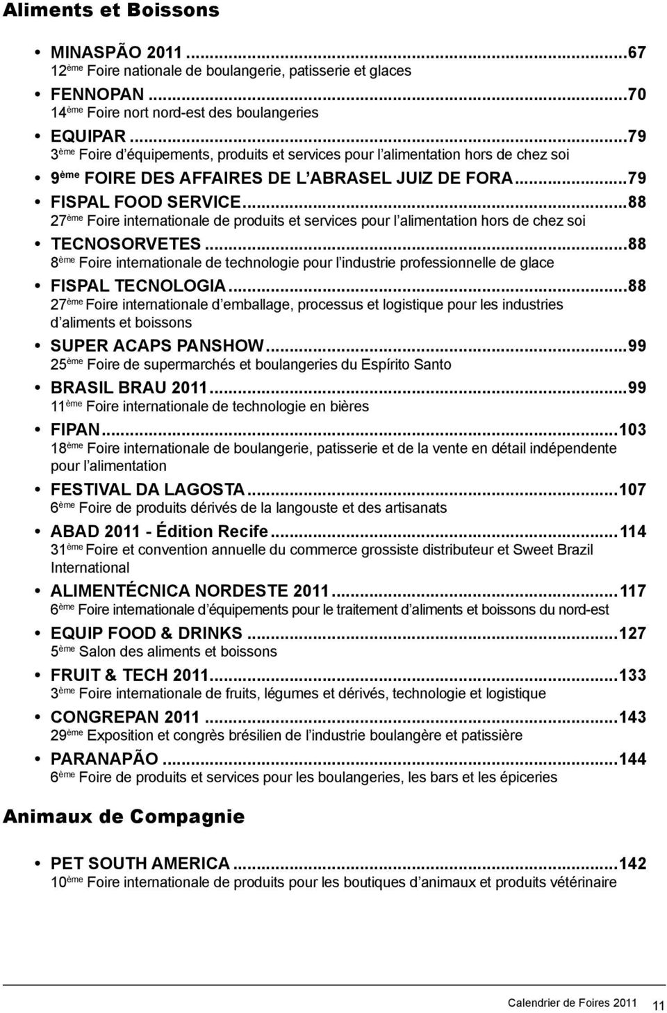 ..88 27 ème Foire internationale de produits et services pour l alimentation hors de chez soi TECNOSORVETES.