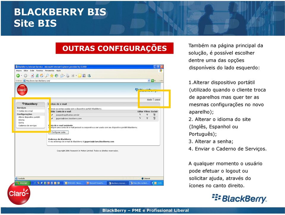 Alterar dispositivo portátil (utilizado quando o cliente troca de aparelhos mas quer ter as mesmas configurações no novo