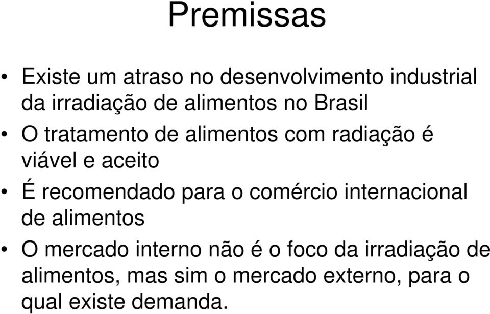 recomendado para o comércio internacional de alimentos O mercado interno não é o