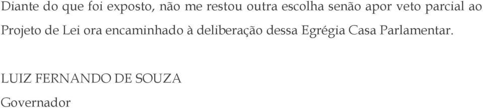 Lei ora encaminhado à deliberação dessa Egrégia