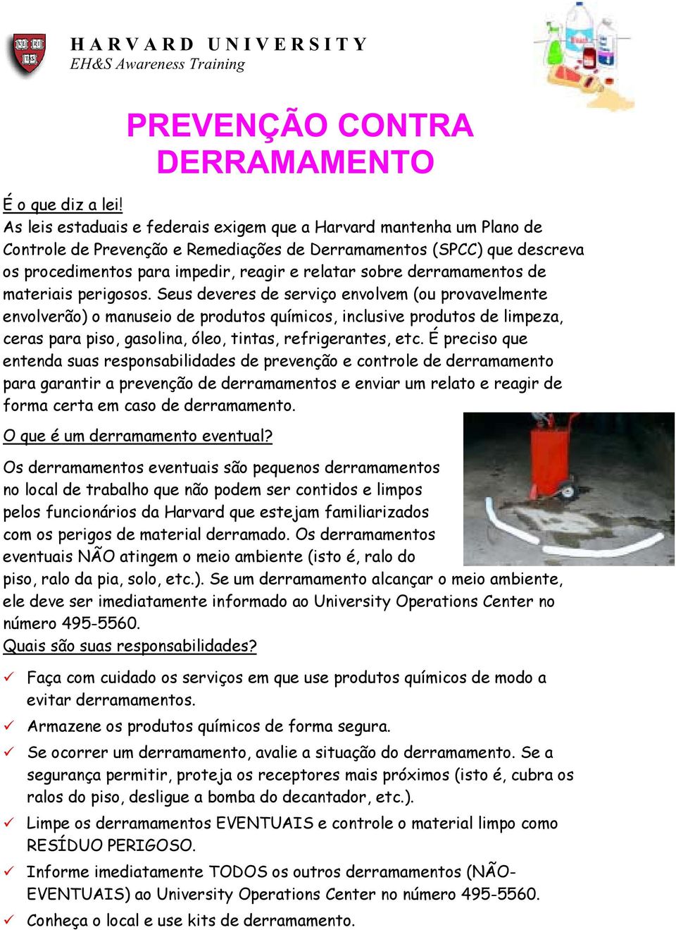 derramamentos de materiais perigosos.