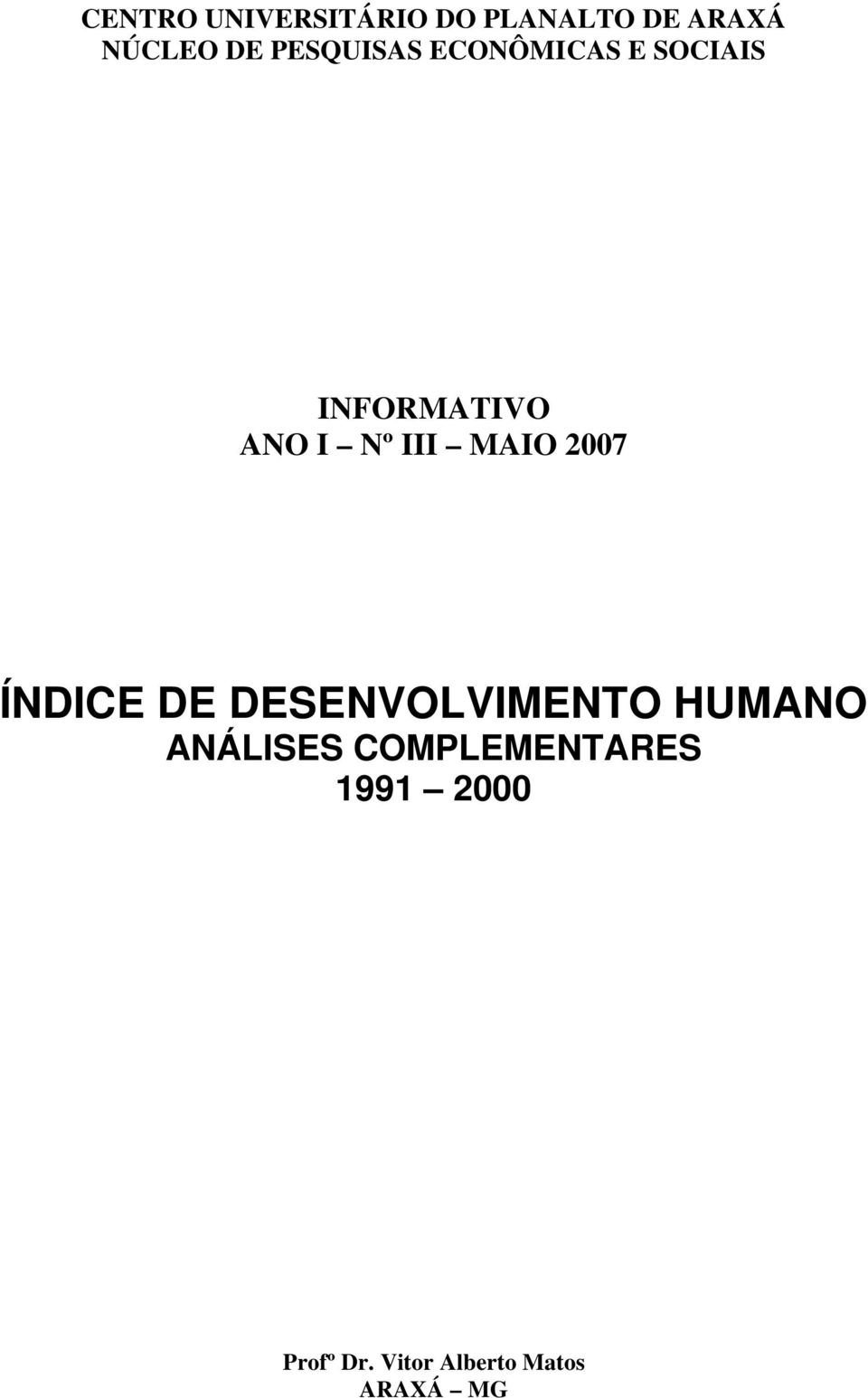MAIO 2007 ÍNDICE DE DESENVOLVIMENTO HUMANO ANÁLISES
