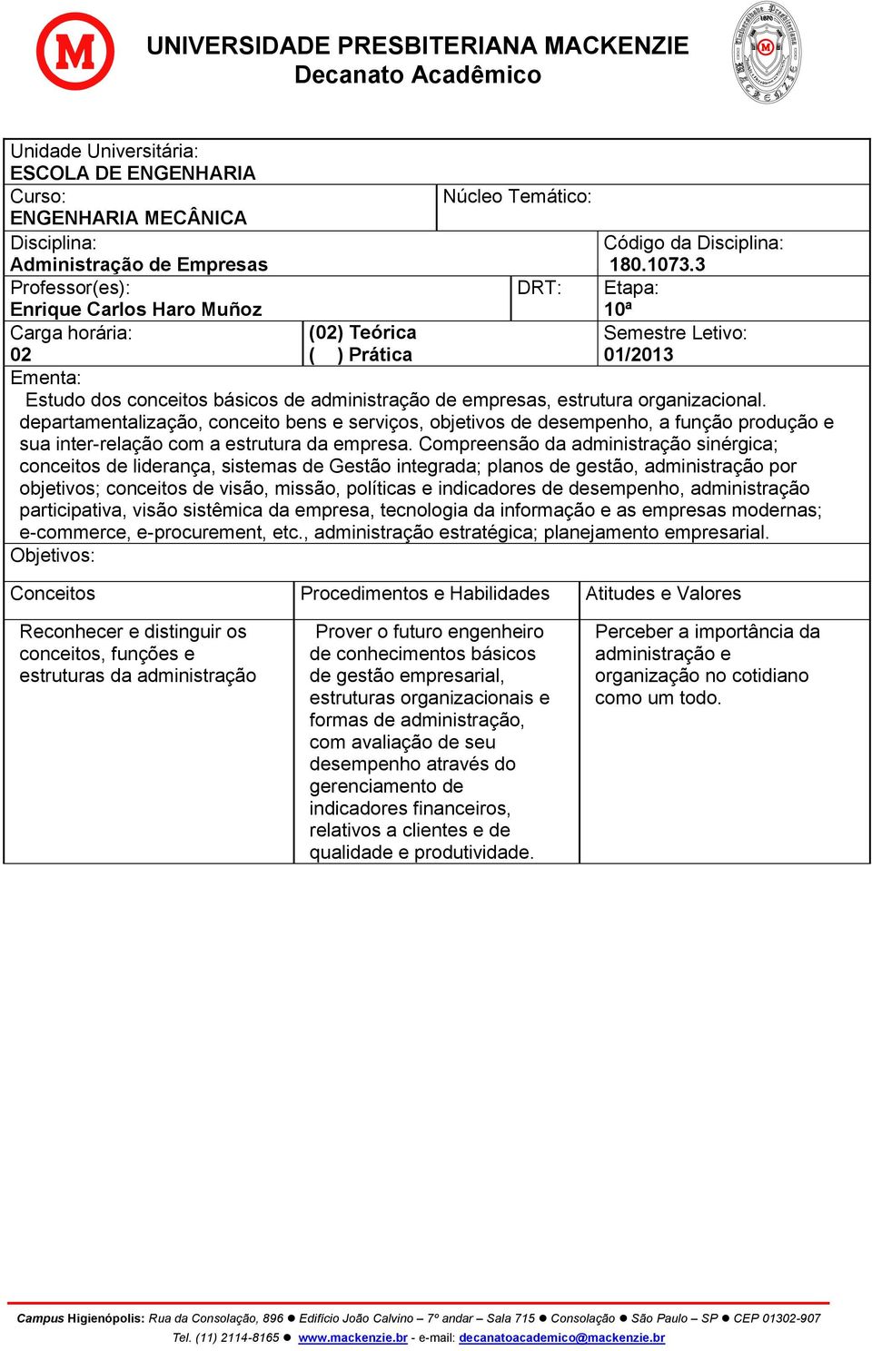 departamentalização, conceito bens e serviços, objetivos de desempenho, a função produção e sua inter-relação com a estrutura da empresa.