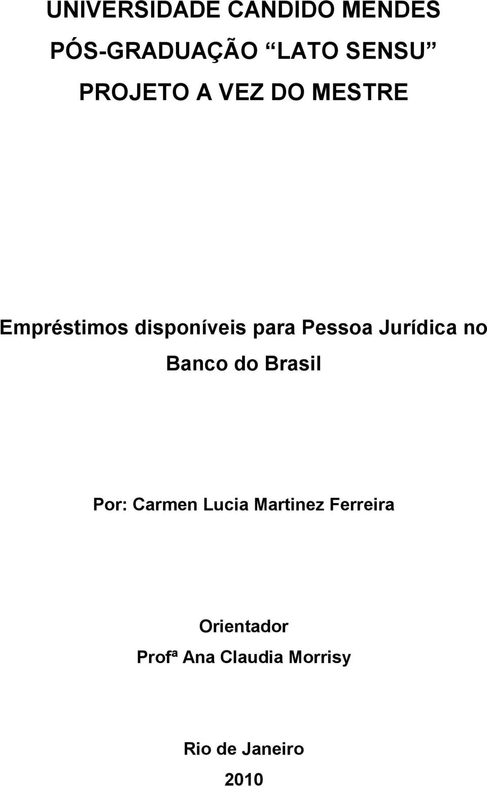 Pessoa Jurídica no Banco do Brasil Por: Carmen Lucia