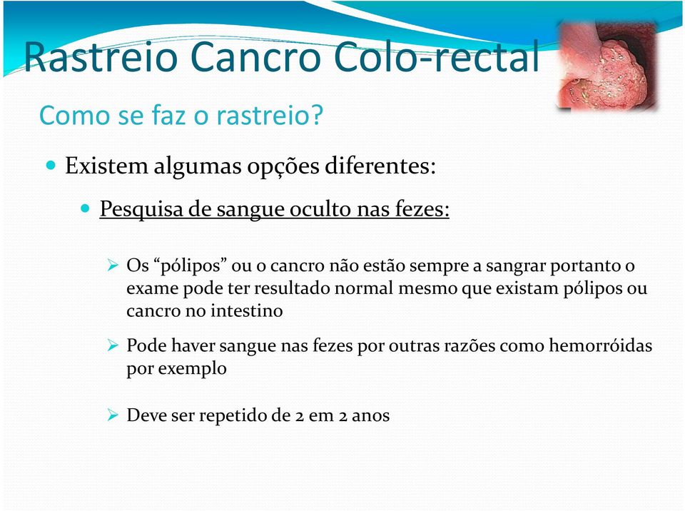 o cancro não estão sempre a sangrar portanto o exame pode ter resultado normal mesmo