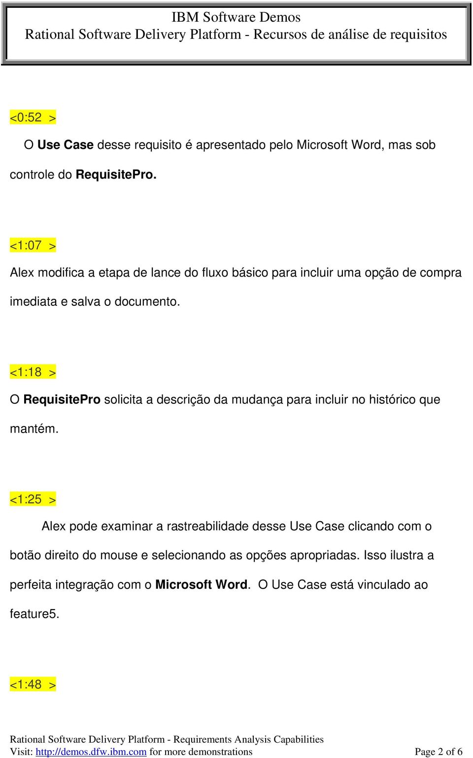 <1:18 > O RequisitePro solicita a descrição da mudança para incluir no histórico que mantém.