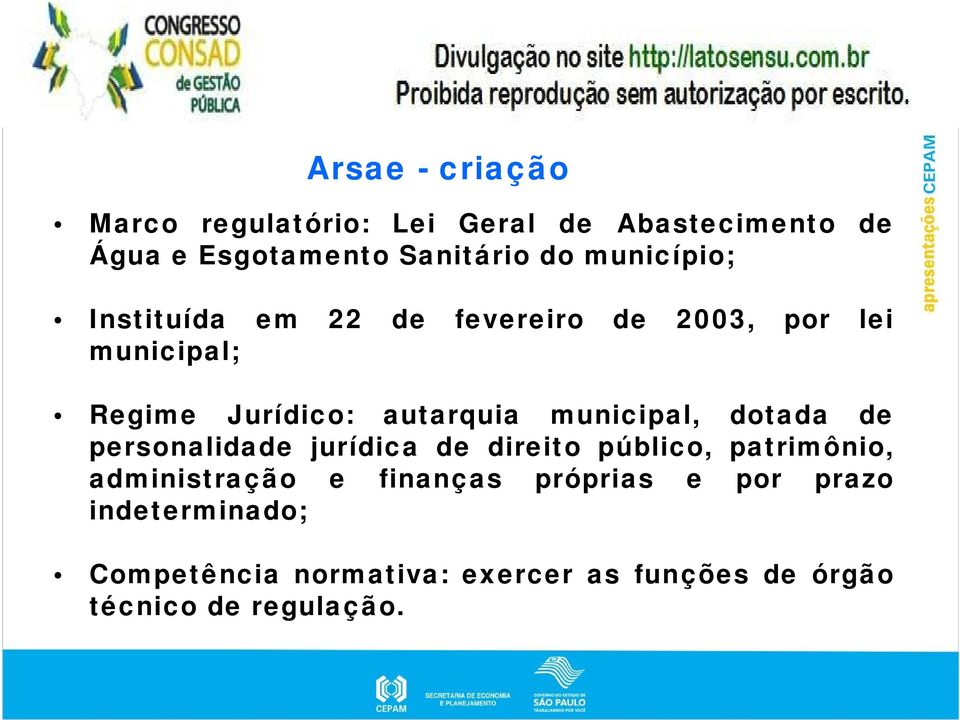 municipal, dotada de personalidade jurídica de direito público, patrimônio, administração e finanças