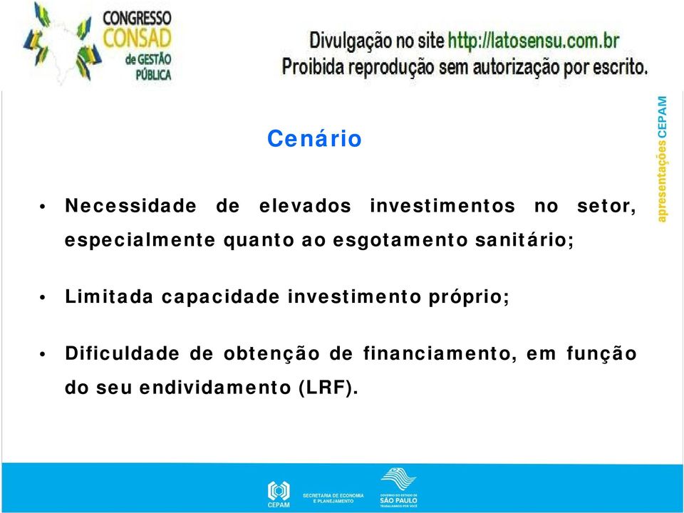 capacidade investimento próprio; Dificuldade de