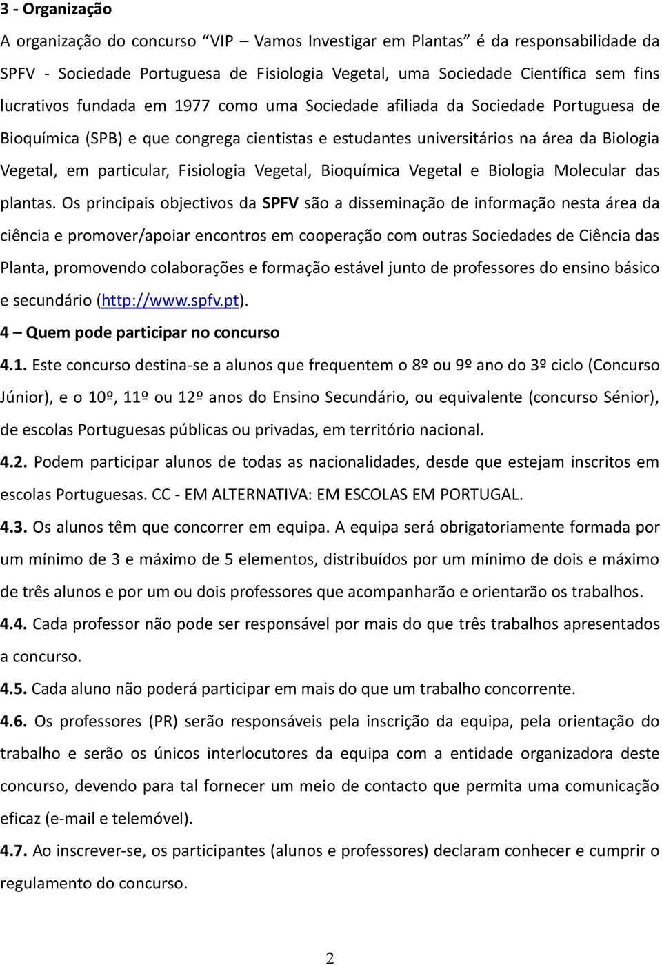 Vegetal, Bioquímica Vegetal e Biologia Molecular das plantas.