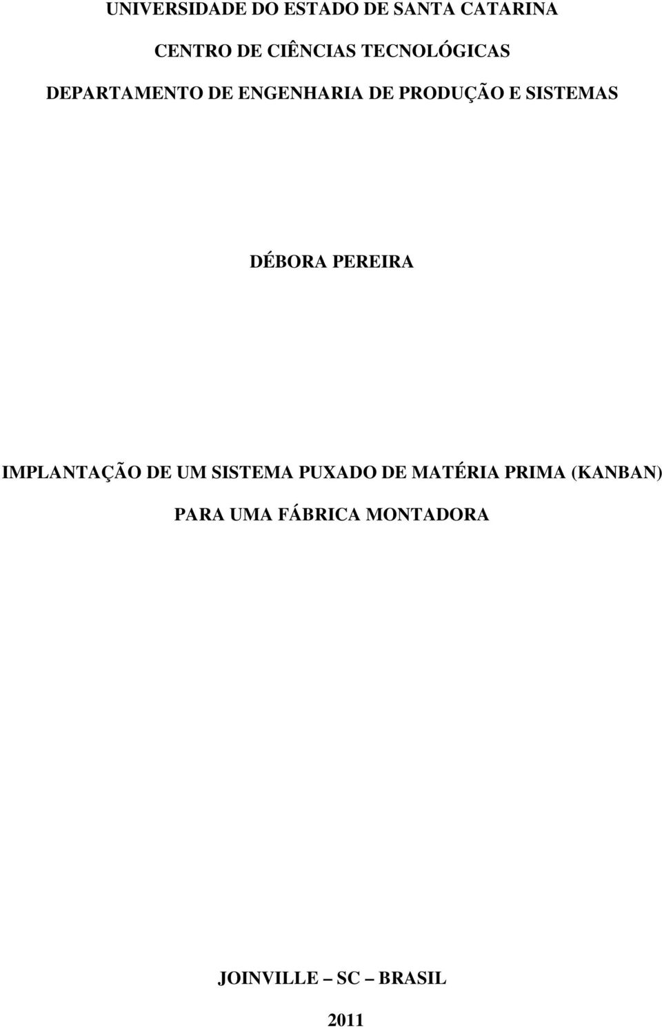 DÉBORA PEREIRA IMPLANTAÇÃO DE UM SISTEMA PUXADO DE MATÉRIA