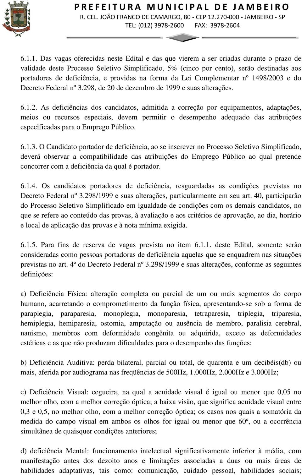 03 e do Decreto Federal nº 3.29