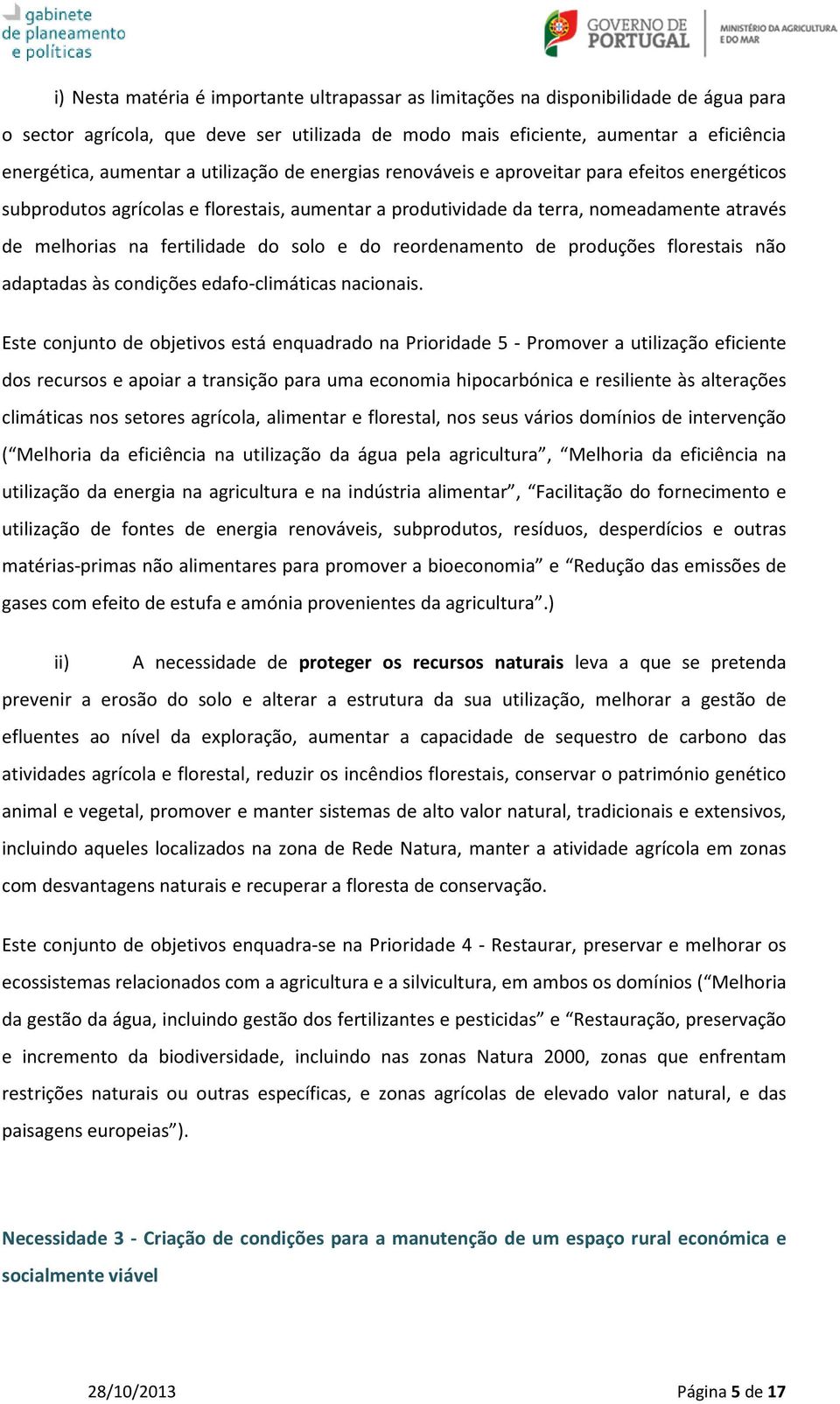 e do reordenamento de produções florestais não adaptadas às condições edafo-climáticas nacionais.