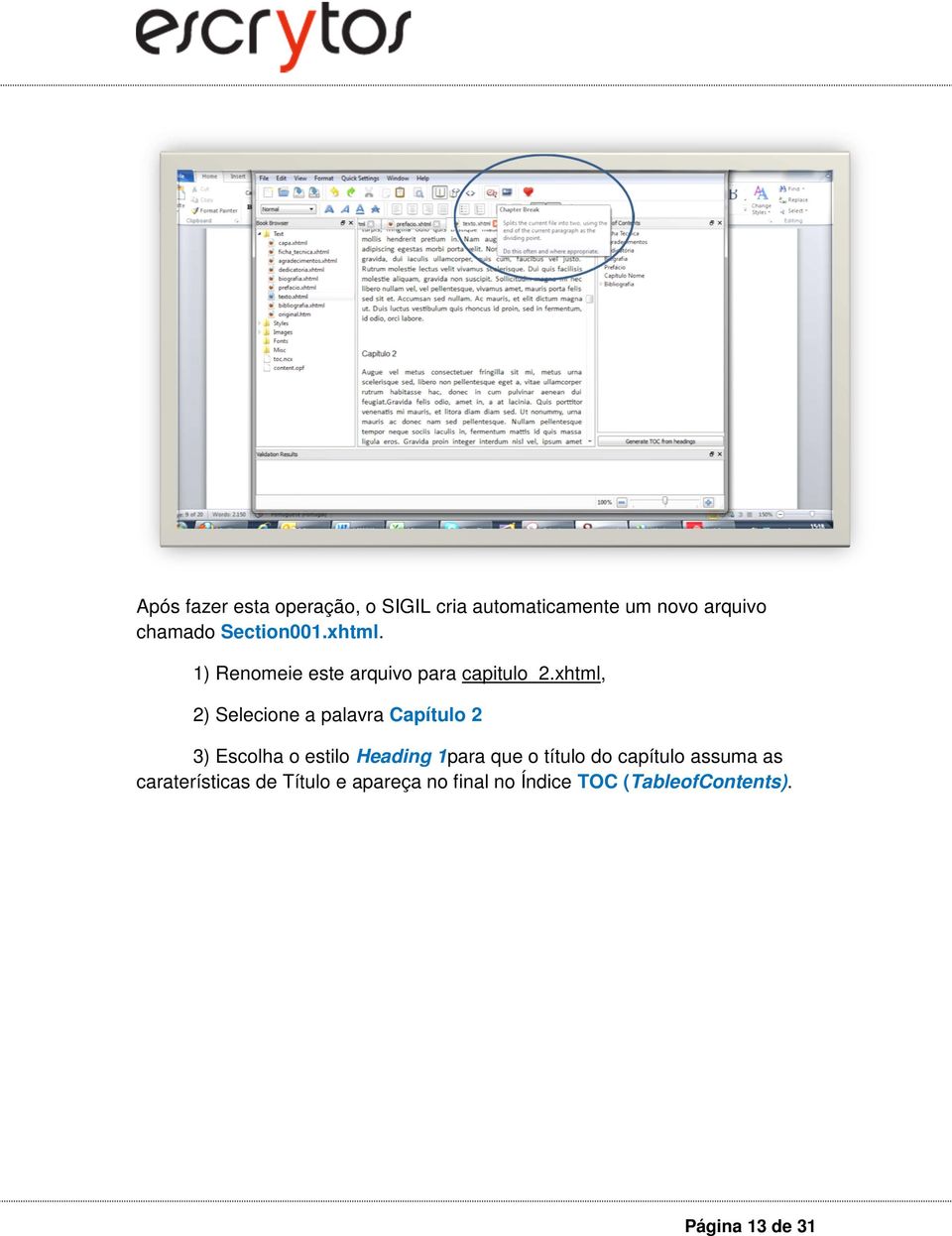 xhtml, 2) Selecione a palavra Capítulo 2 3) Escolha o estilo Heading 1para que o