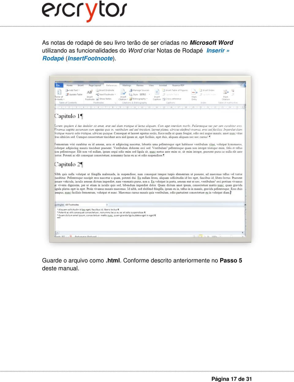 Inserir» Rodapé (InsertFootnoote). Guarde o arquivo como.html.