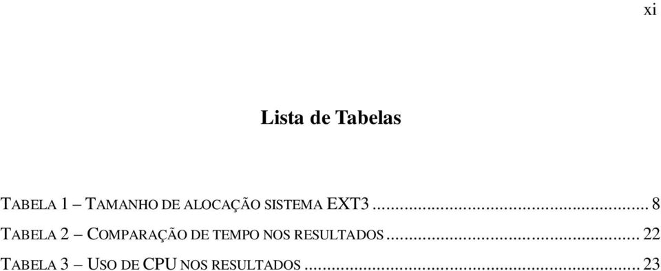 .. 8 TABELA 2 COMPARAÇÃO DE TEMPO NOS