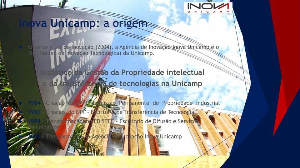 Histórico da Gestão da Propriedade intelectual e da transferência de tecnologias na Unicamp 1984 Criação da CPPI - Comissão