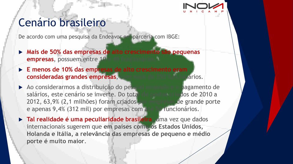 Ao considerarmos a distribuição do pessoal ocupado e o pagamento de salários, este cenário se inverte.