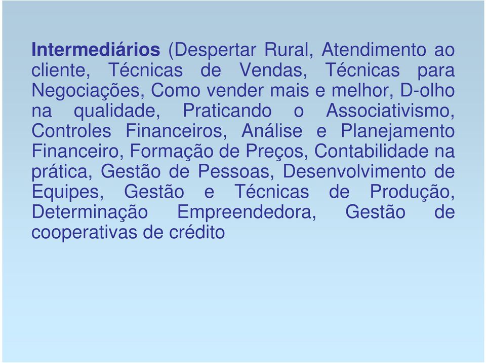 Análise e Planejamento Financeiro, Formação de Preços, Contabilidade na prática, Gestão de Pessoas,