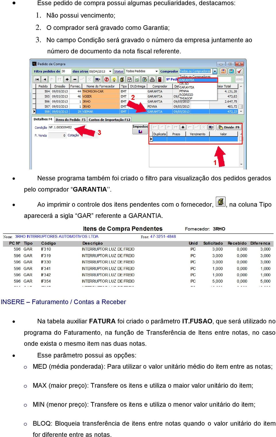 Nesse programa também foi criado o filtro para visualização dos pedidos gerados pelo comprador GARANTIA.