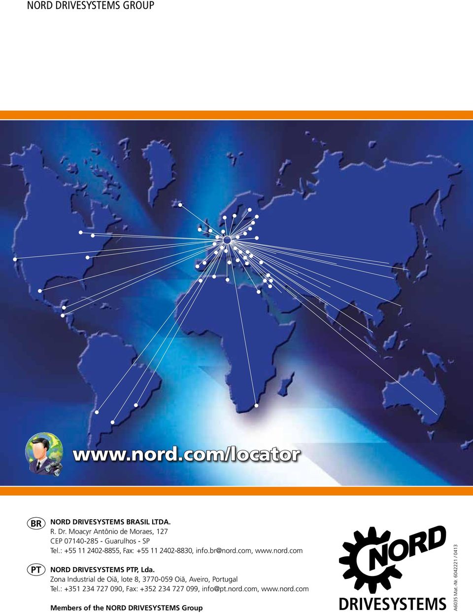 : +55 11 2402-8855, Fax: +55 11 2402-8830, info.br@nord.com, www.nord.com NORD PTP, Lda.