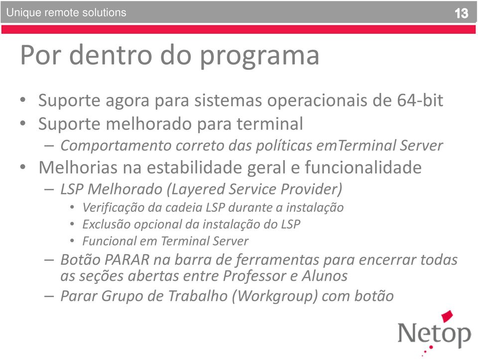 Verificação da cadeia LSP durante a instalação Exclusão opcional da instalação do LSP Funcional em Terminal Server Botão PARAR