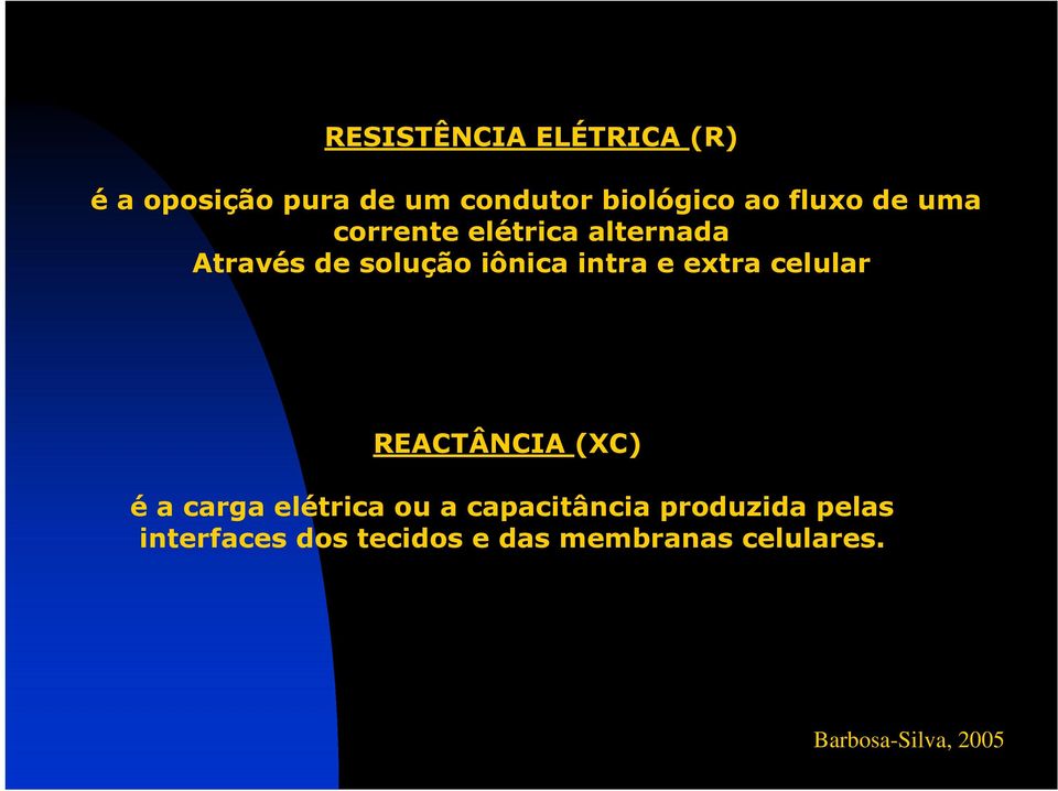 extra celular REACTÂNCIA (XC) é a carga elétrica ou a capacitância