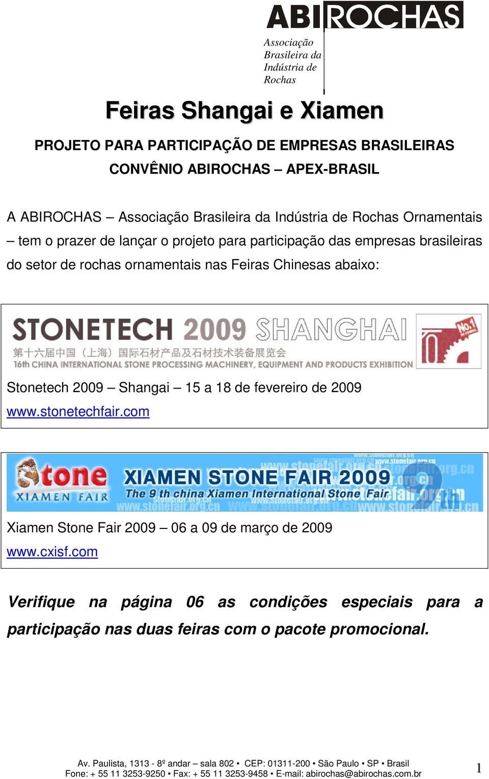 Chinesas abaixo: Stonetech 2009 Shangai 15 a 18 de fevereiro de 2009 www.stonetechfair.