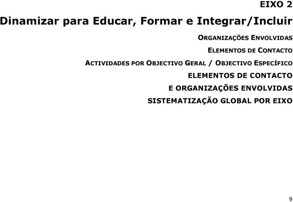 POR OBJECTIVO GERAL / OBJECTIVO ESPECÍFICO ELEMENTOS DE