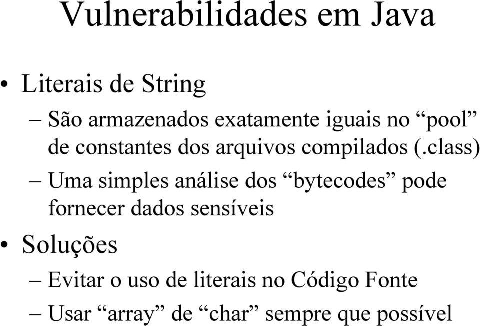 class) Uma simples análise dos bytecodes pode fornecer dados sensíveis