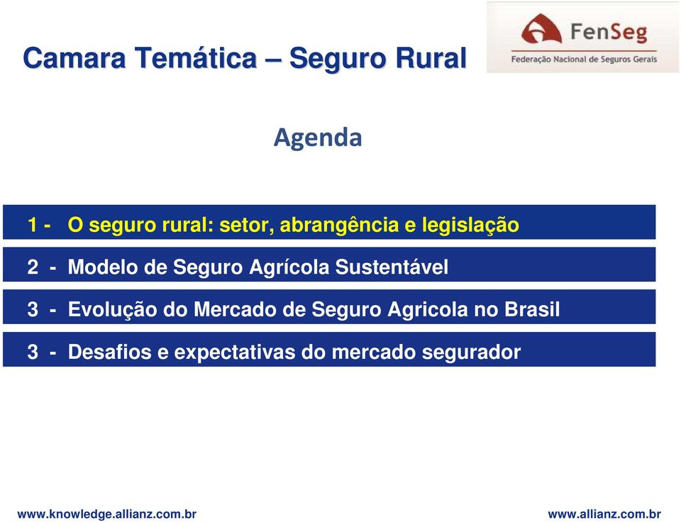 Sustentável 3 - Evolução do Mercado de Seguro Agricola no Brasil 3 -