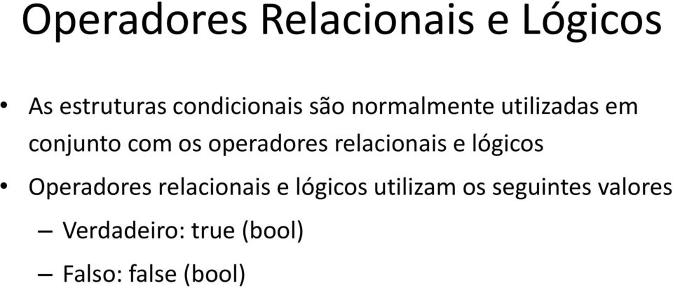 relacionais e lógicos Operadores relacionais e lógicos