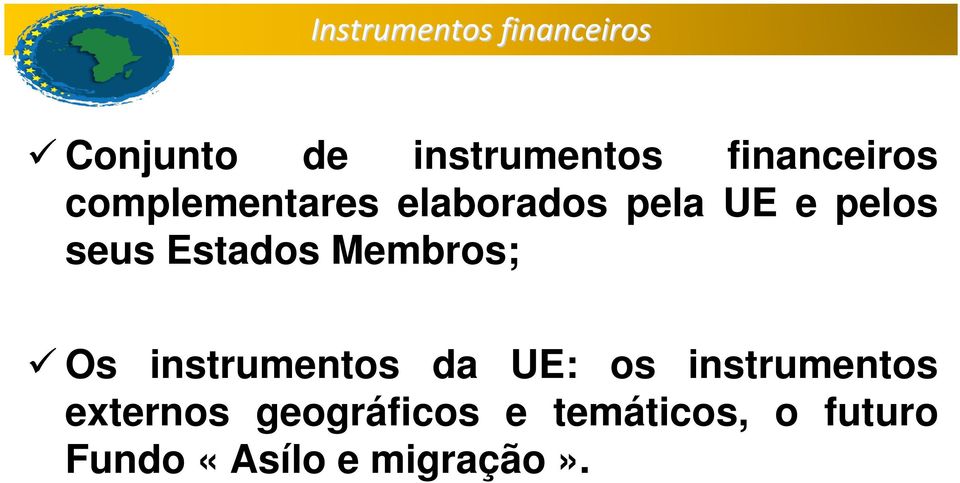 Estados Membros; Os instrumentos da UE: os