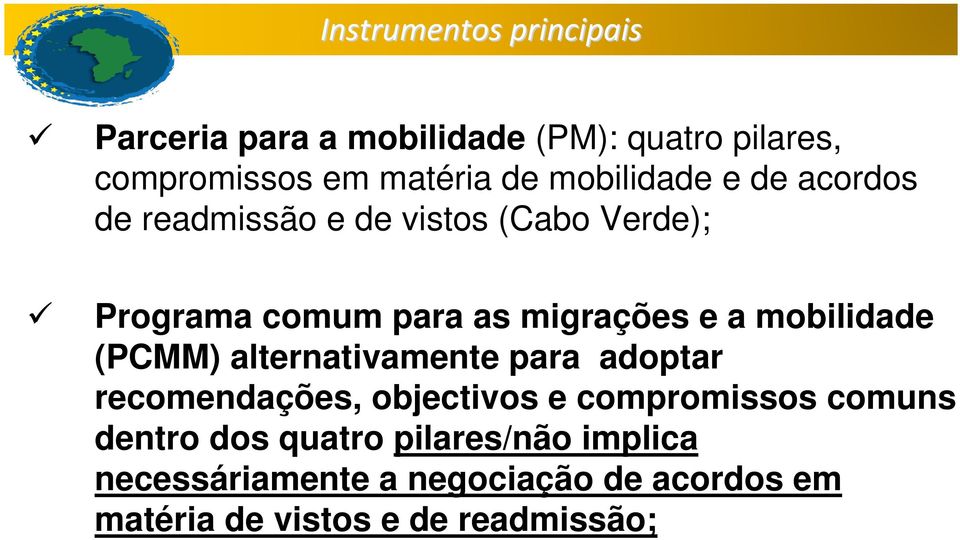 (PCMM) alternativamente para adoptar recomendações, objectivos e compromissos comuns dentro dos