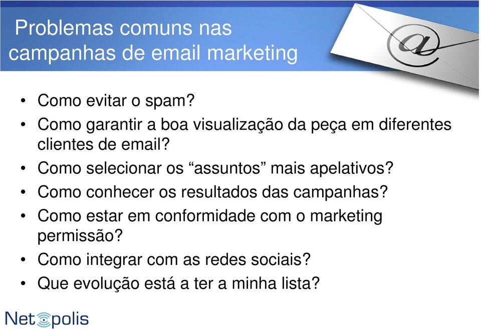 Como selecionar os assuntos mais apelativos? Como conhecer os resultados das campanhas?