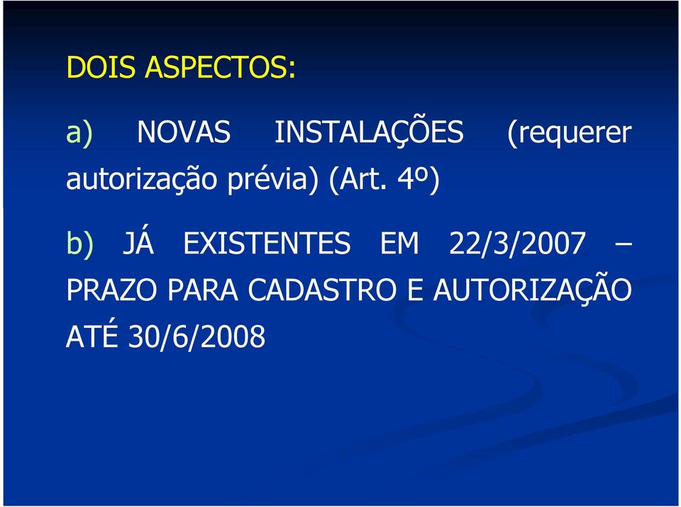 4º) b) JÁ EXISTENTES EM 22/3/2007