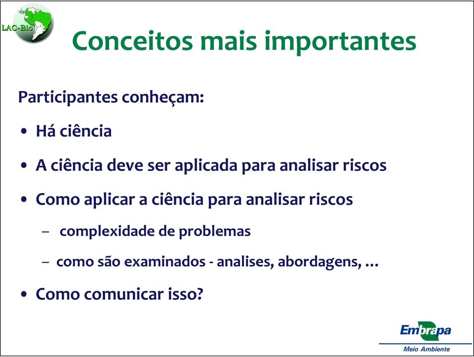 Como aplicar a ciência para analisar riscos complexidade de