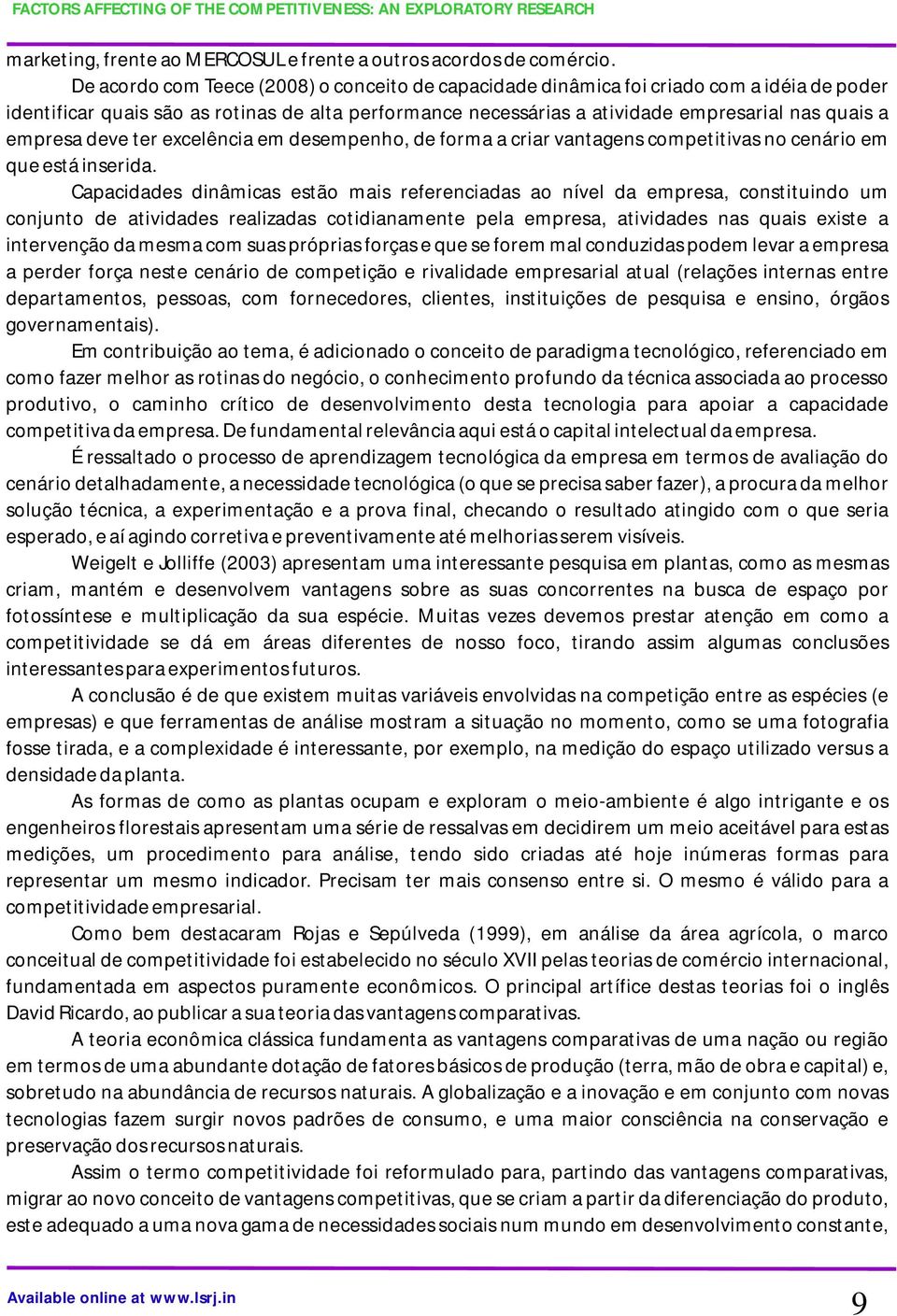 empresa deve ter excelência em desempenho, de forma a criar vantagens competitivas no cenário em que está inserida.