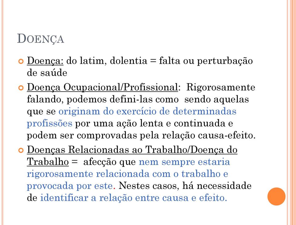 comprovadas pela relação causa-efeito.