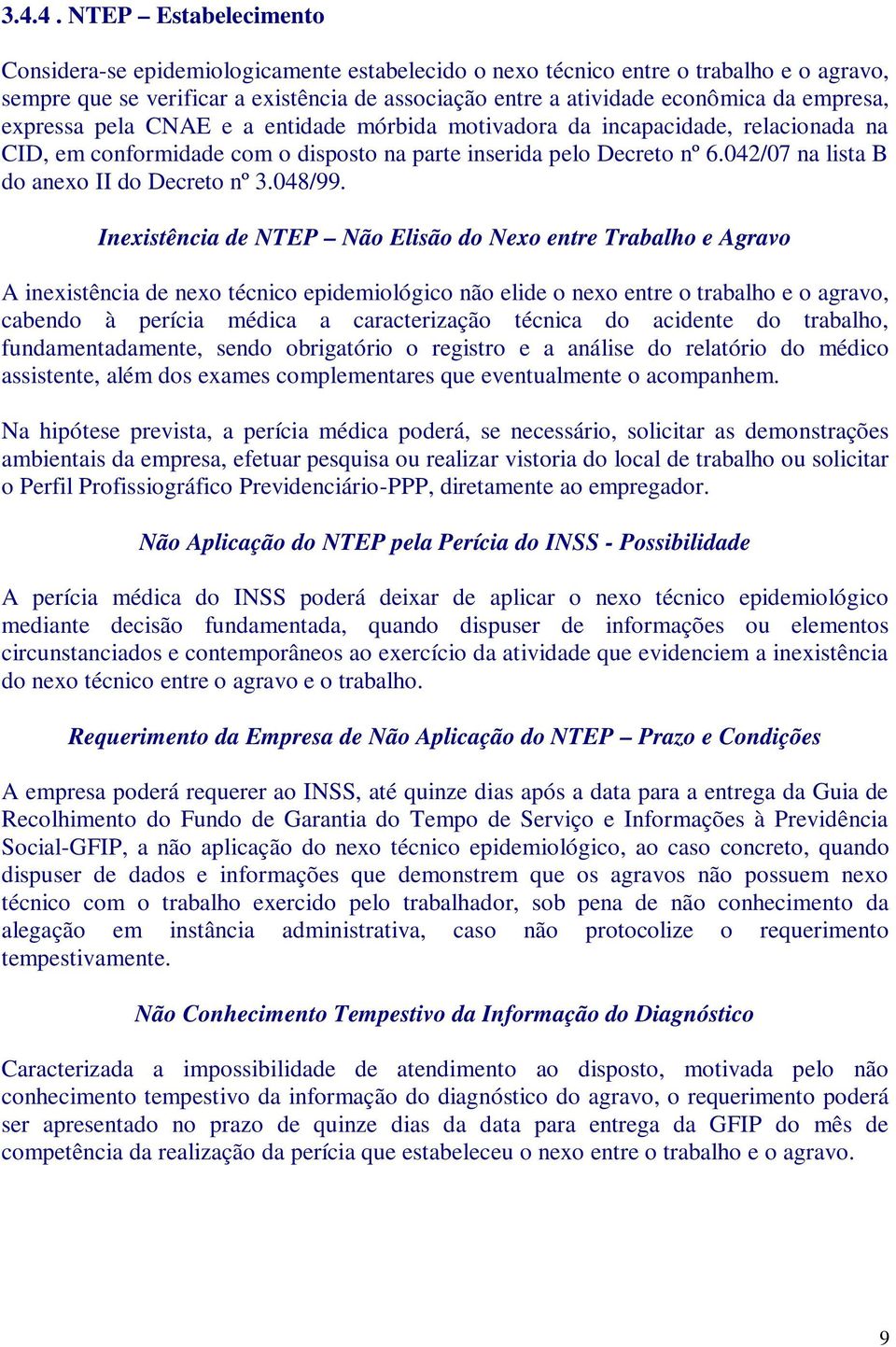 042/07 na lista B do anexo II do Decreto nº 3.048/99.