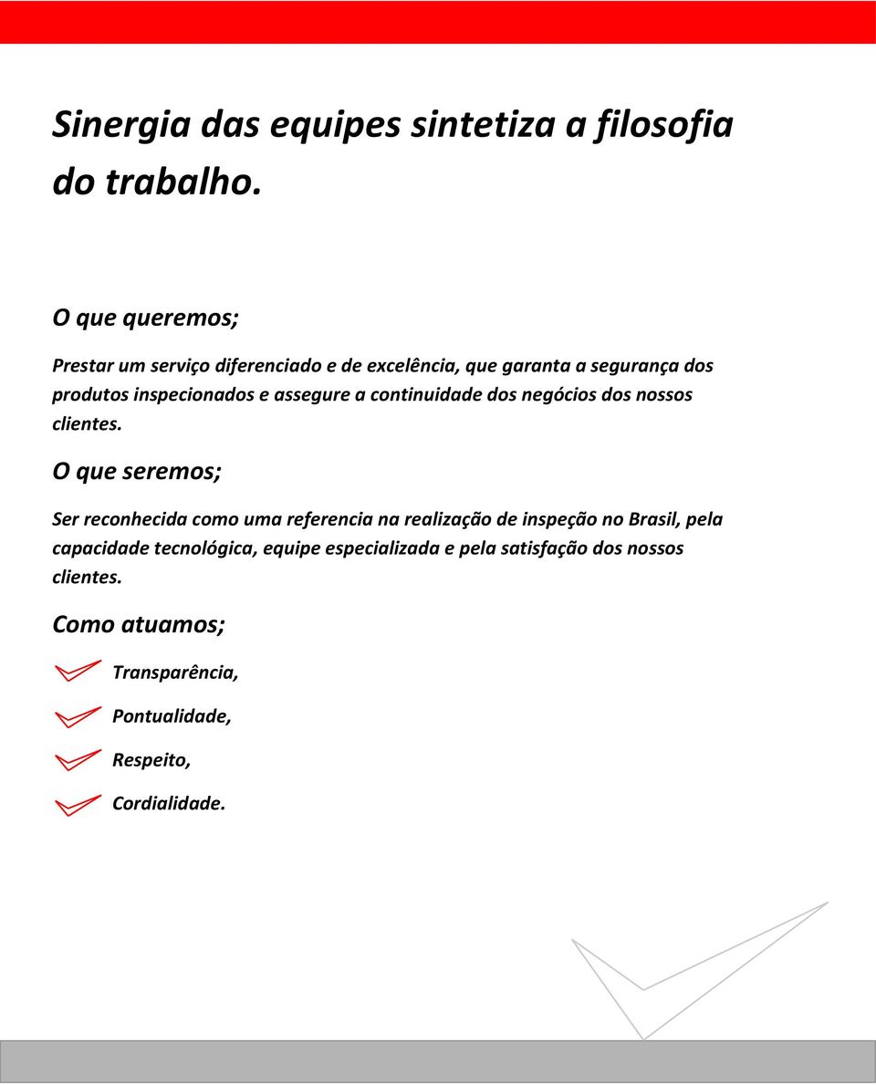 assegure a continuidade dos negócios dos nossos clientes.