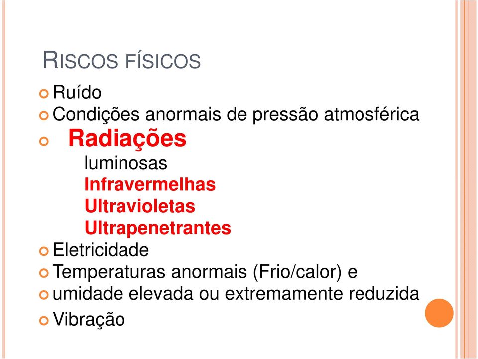 Ultravioletas Ultrapenetrantes Eletricidade Temperaturas