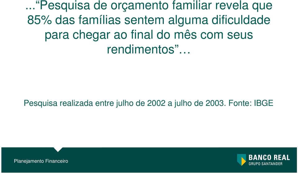 ao final do mês com seus rendimentos Pesquisa