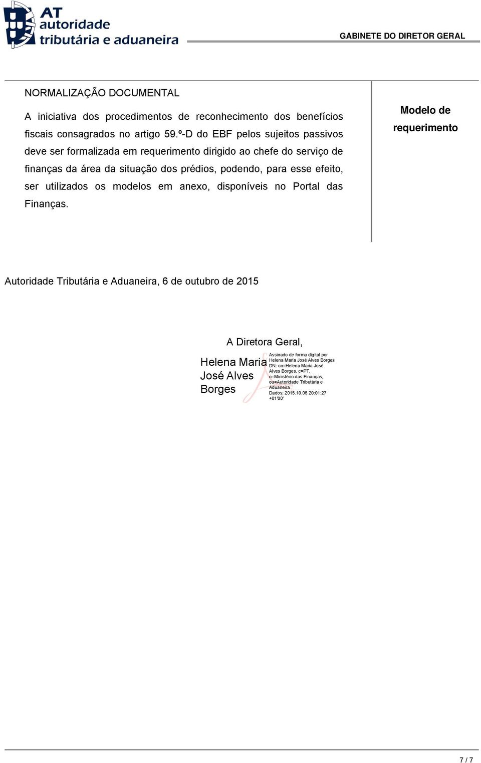 da área da situação dos prédios, podendo, para esse efeito, ser utilizados os modelos em anexo, disponíveis no