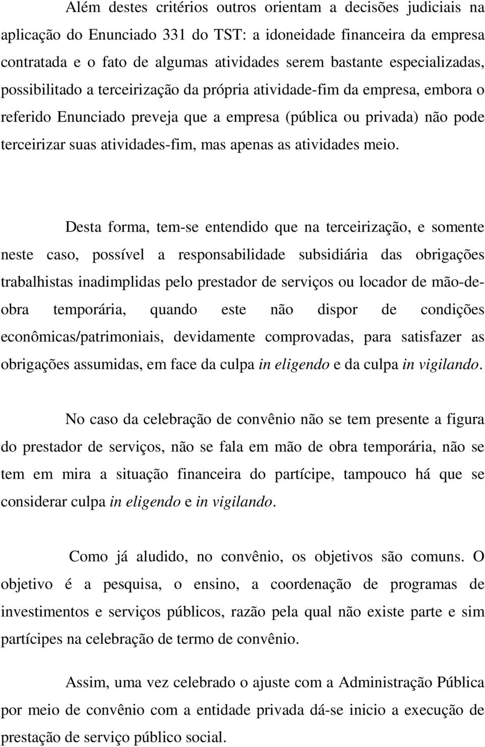 apenas as atividades meio.