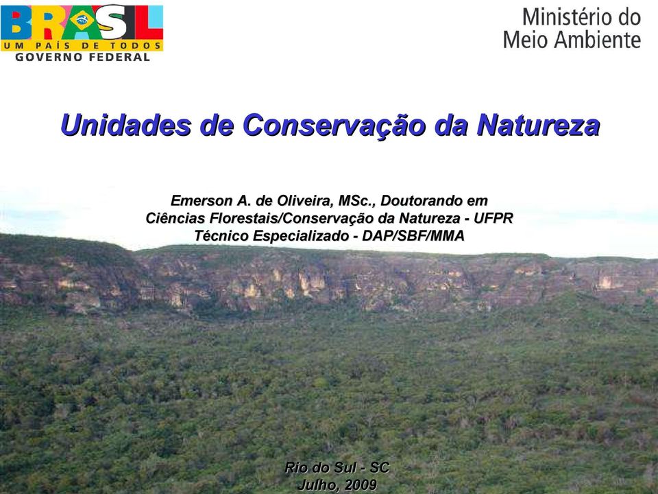 , Doutorando em Ciências Florestais/Conservação