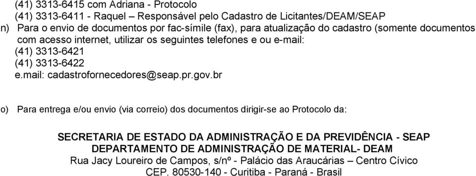 mail: cadastrofornecedores@seap.pr.gov.